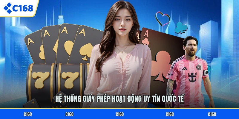 Hệ thống giấy phép hoạt động uy tín quốc tế