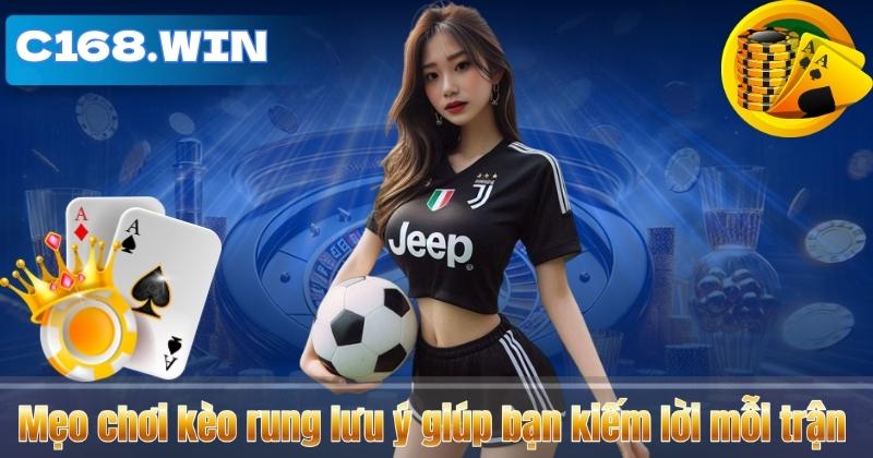 Mẹo chơi kèo rung lưu ý giúp bạn kiếm lời mỗi trận