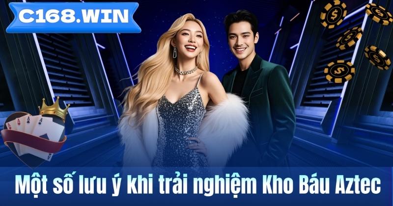 Một số lưu ý khi trải nghiệm Kho Báu Aztec