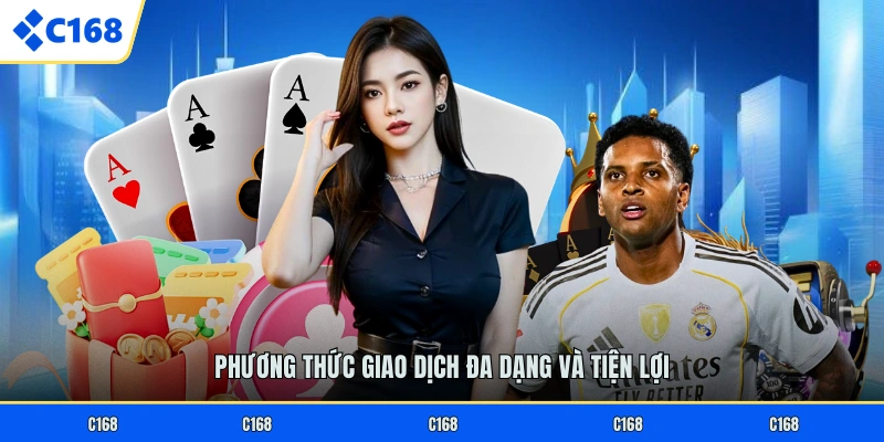 Phương thức giao dịch đa dạng và tiện lợi