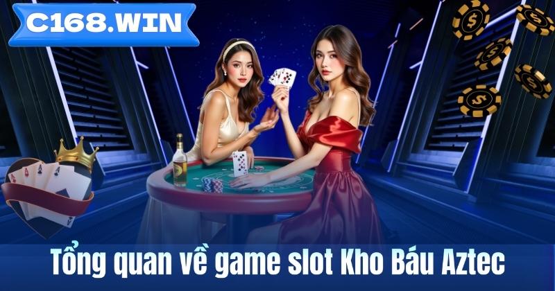 Tổng quan về game slot Kho Báu Aztec